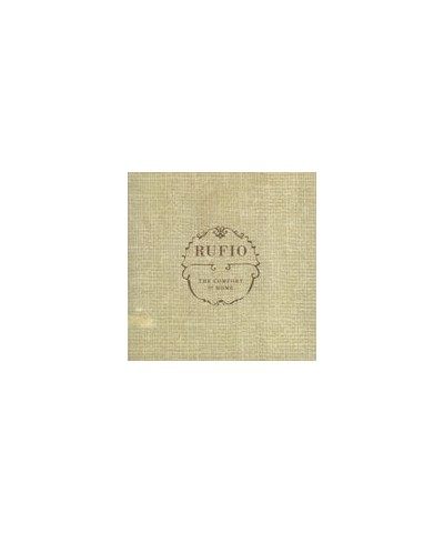 Rufio COMFORT OF HOME CD $6.00 CD