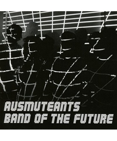Ausmuteants BAND OF THE FUTURE CD $8.22 CD