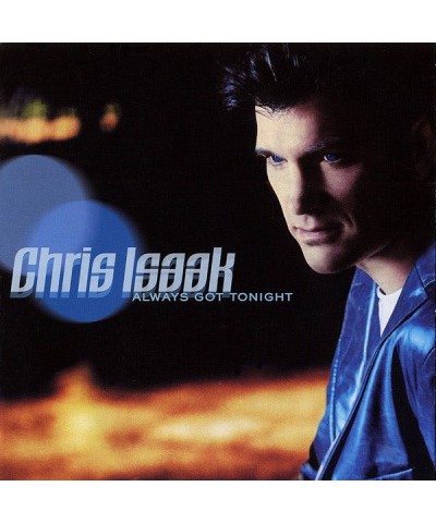 Chris Isaak Always Got Tonight CD $4.59 CD