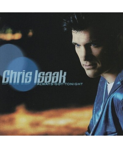 Chris Isaak Always Got Tonight CD $4.59 CD